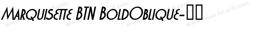 Marquisette BTN BoldOblique字体转换